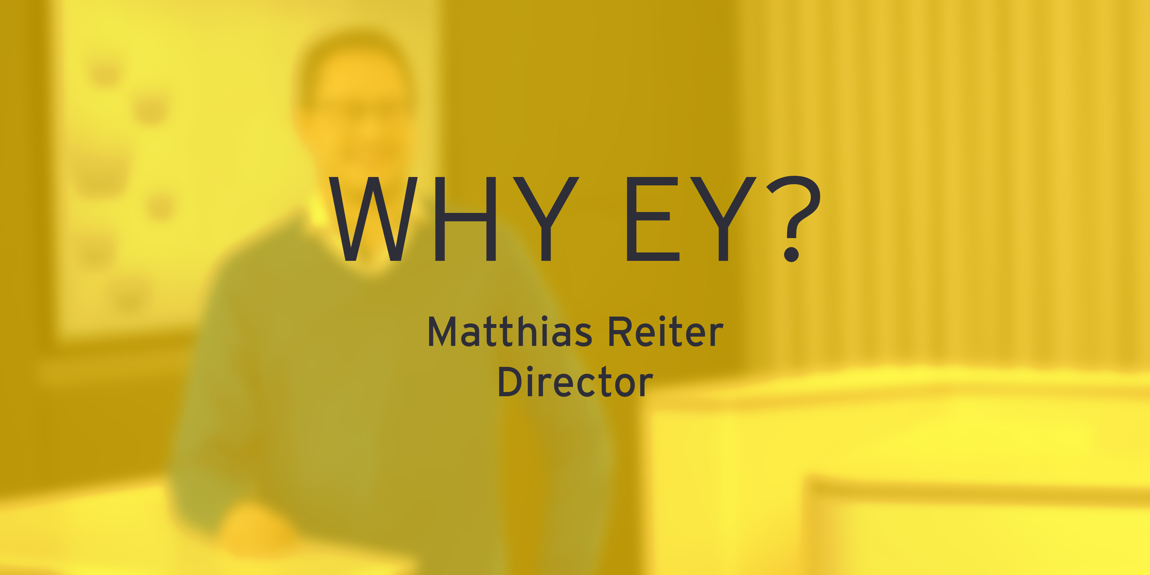 Matthias Reiter über das Arbeiten bei EY