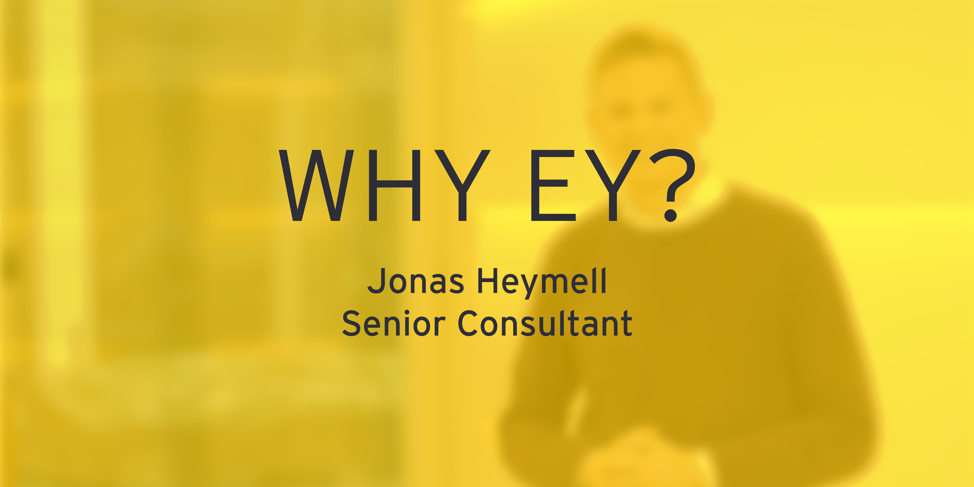 Jonas Heymell über das Arbeiten bei EY