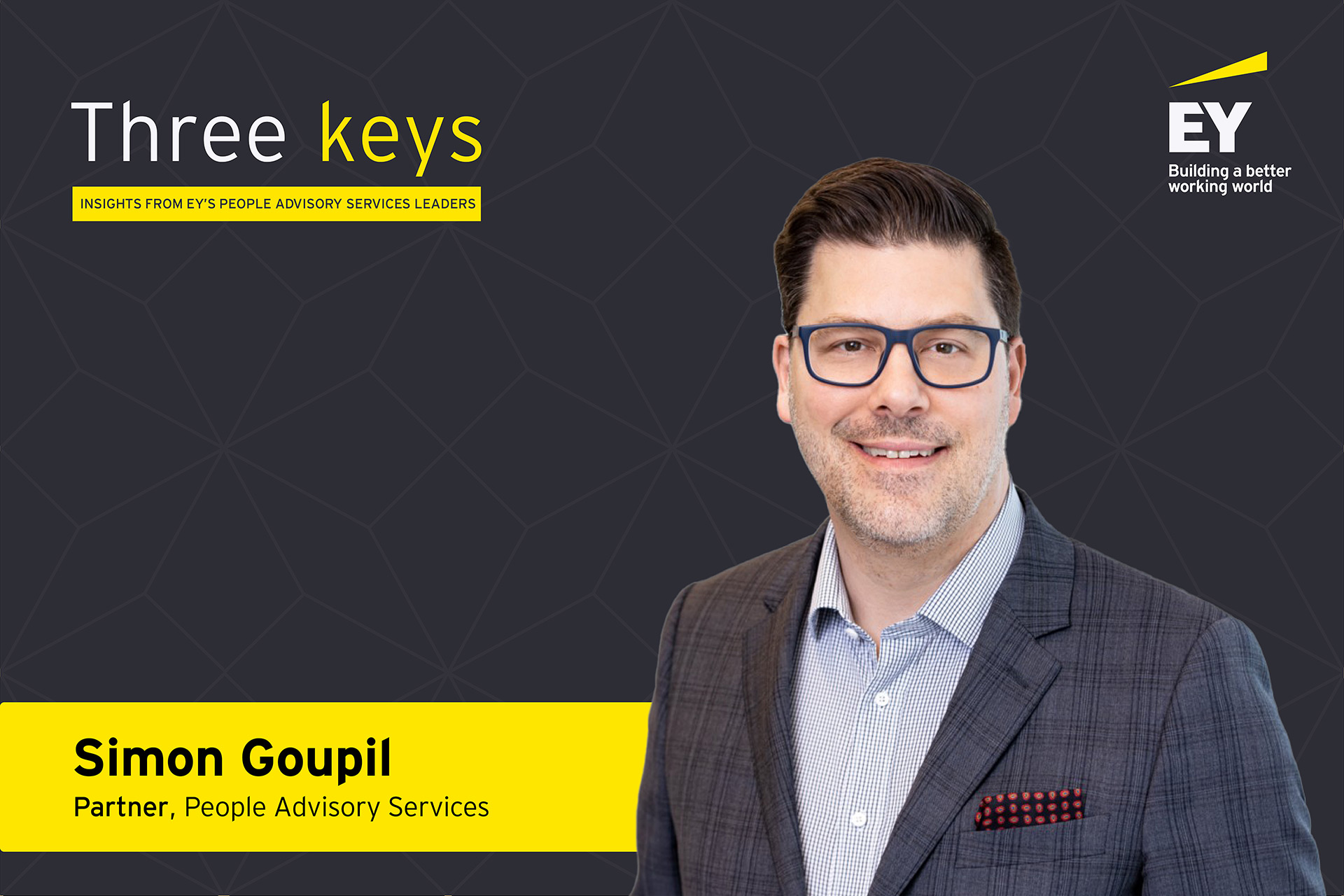 Three keys video series: EP4 with Simon Goupil, EY Canada