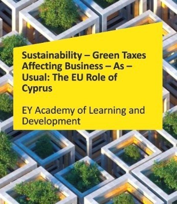 News release: EY Cyprus Academy of Learning and Development Organized a Seminar on Sustainability and Green Taxes Affecting Business – As – Usual: The EU Role  of Cyprus