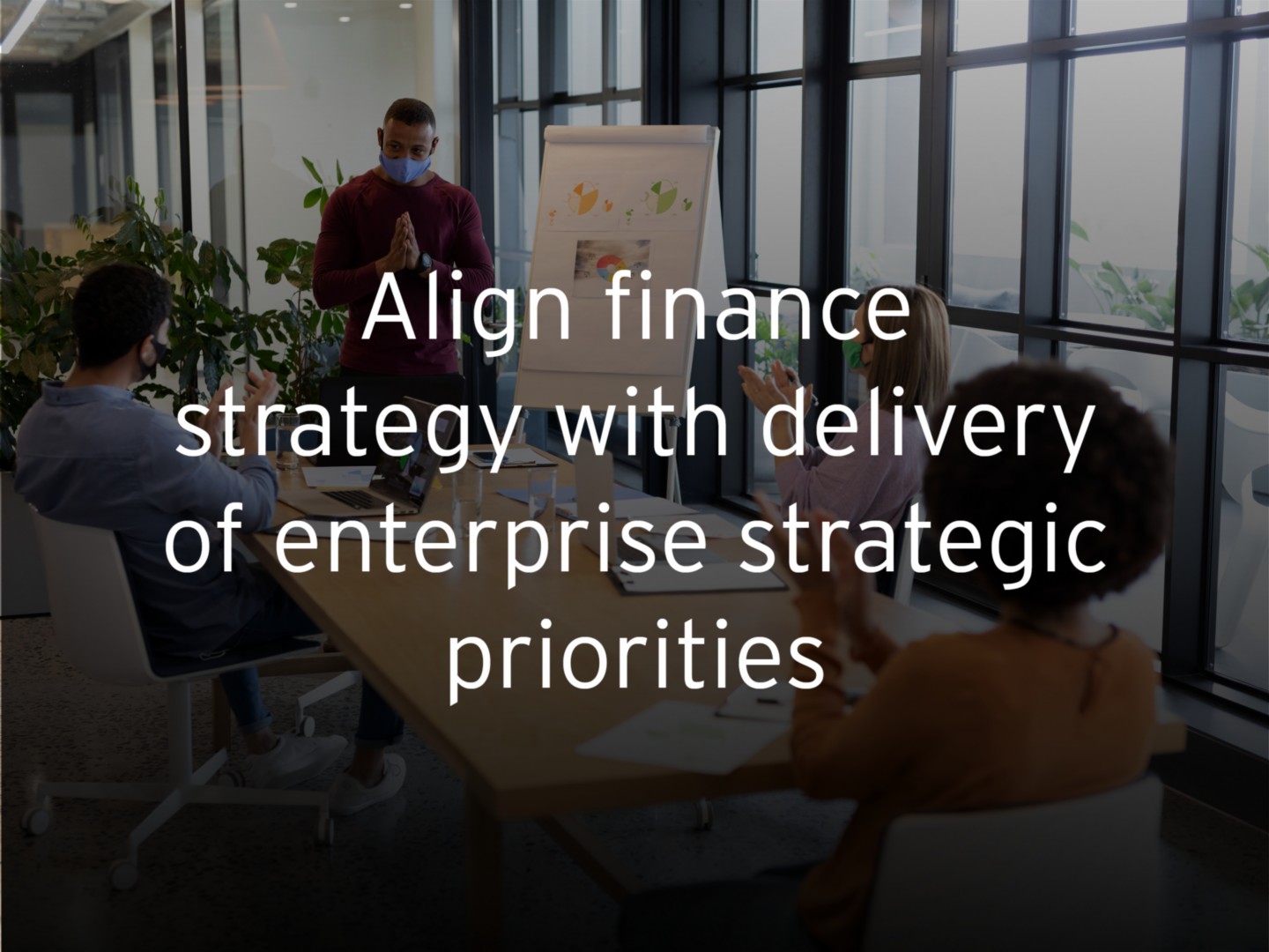 Align finance strategy with delivery of enterprise strategic priorities