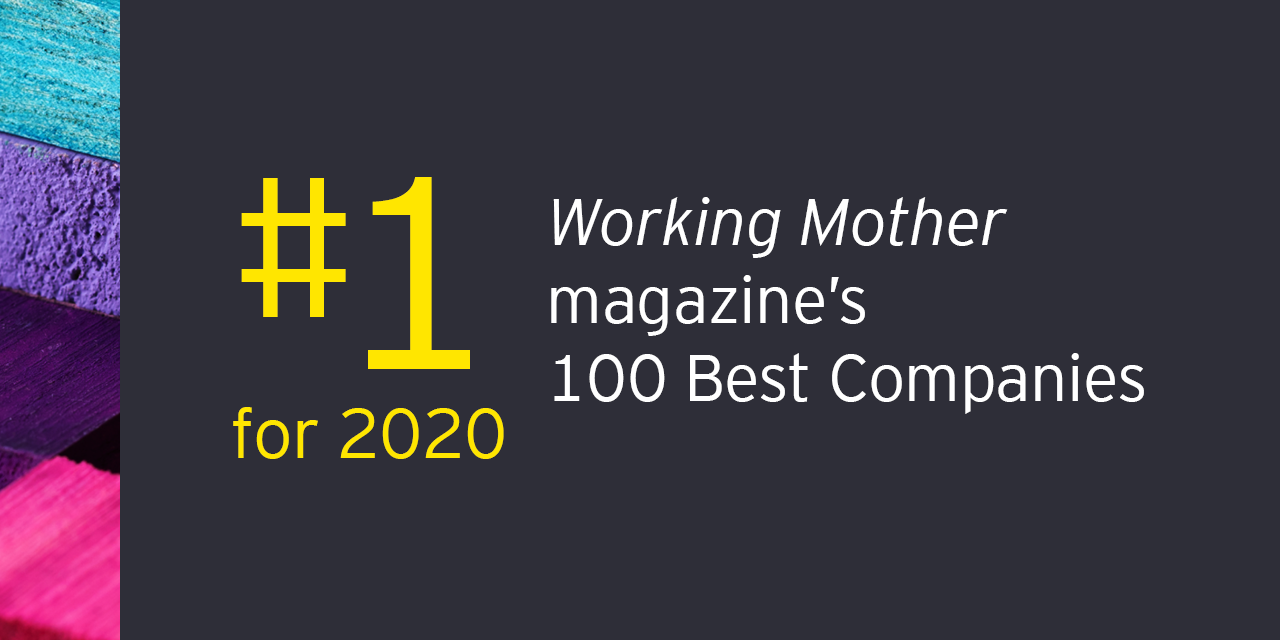 EY - #1 on 2020 Working Mother magazine’s 100 Best Companies list